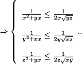 $ \Rightarrow \left\{ \begin{array}{l}
 \\ \frac{1}{{{x^2} + yz}} \le \frac{1}{{2x\sqrt {yz} }}\\
 \\ \frac{1}{{{y^2} + xz}} \le \frac{1}{{2y\sqrt {xz} }}\\
 \\ \frac{1}{{{z^2} + yx}} \le \frac{1}{{2z\sqrt {xy} }}
 \\ \end{array} \right.$
